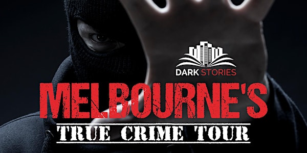 Melbourne's - True Crime Tour