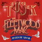 TUSK - The Fleetwood Mac Show