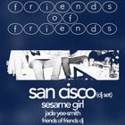 METRO A.I.R X FRIENDS OF FRIENDS FESTIVAL | SAN CISCO (DJ SET), SESAME GIRL, JADE YEE-SMITH + GOOD MUSIC DJS