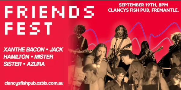 Friends Fest: Jack Hamilton, Azura, Mister Sister & Xanthe Bacon