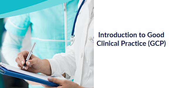 Introduction To Good Clinical Practice (GCP) - 18 MAY 2023